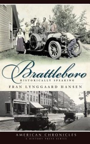 Könyv Brattleboro: Historically Speaking Fran Lynggaard Hansen
