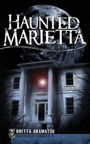 Książka Haunted Marietta Rhetta Akamatsu