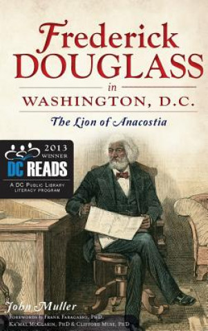 Knjiga Frederick Douglass in Washington, D.C.: The Lion of Anacostia John Muller