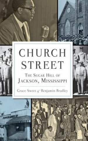 Kniha Church Street: The Sugar Hill of Jackson, Mississippi Grace Sweet