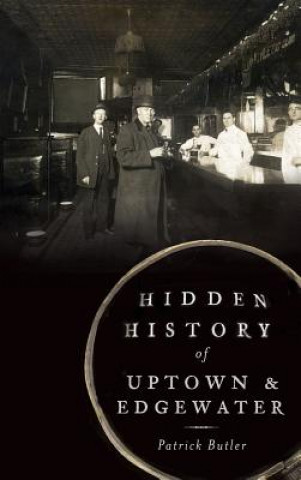 Carte Hidden History of Uptown & Edgewater Patrick Butler