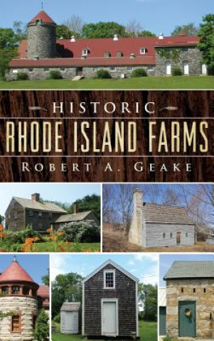 Книга Historic Rhode Island Farms Robert A Geake