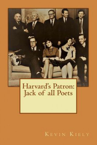 Kniha Harvard's Patron: Jack of All Poets Kevin Kiely