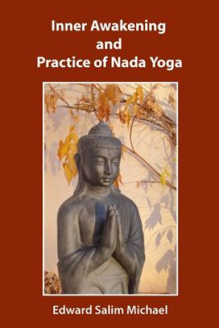 Könyv Inner Awakening and Practice of Nada Yoga Edward Salim Michael