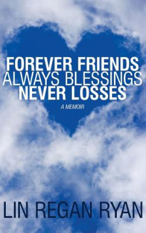 Kniha Forever Friends-Always Blessing-Never Losses Lin Regan Ryan