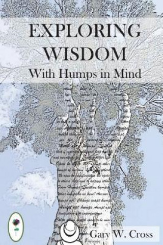Knjiga Exploring Wisdom with Humps in Mind Gary W Cross