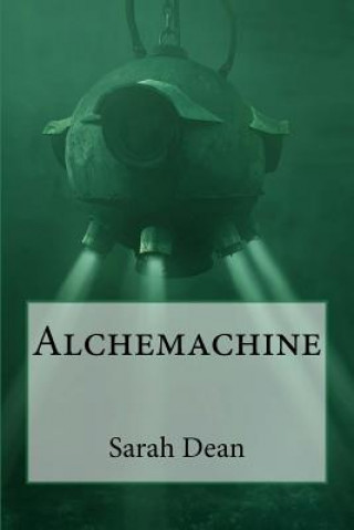 Kniha Alchemachine Miss Sarah Dean