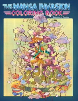 Knjiga Adult Coloring Book: The Manga Invasion Coloring Book: Meditate and find inspiration on a magical journey (Anime, Drawing) Storytroll