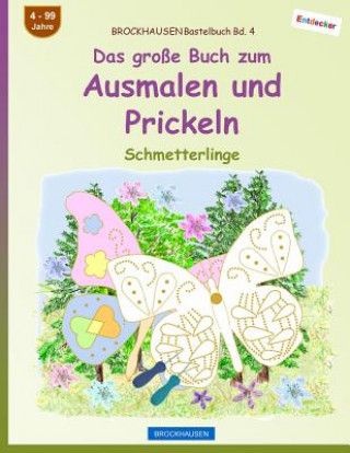 Kniha BROCKHAUSEN Bastelbuch Bd. 4 - Das große Buch zum Ausmalen und Prickeln: Schmetterlinge Dortje Golldack