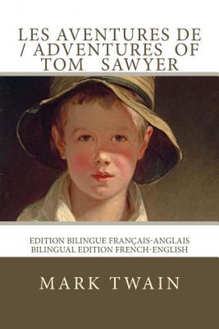 Książka Les aventures de Tom Sawyer / The adventures of Tom Sawyer: Edition bilingue français-anglais / Bilingual edition French-English Mark Twain