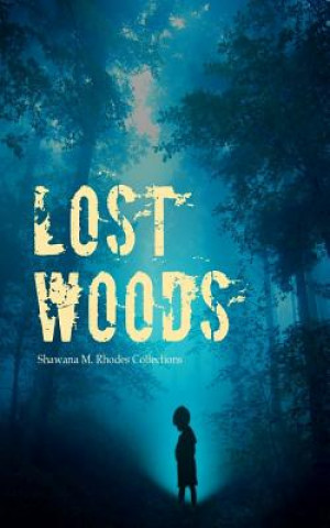 Buch Lost Woods Shawana M Rhodes