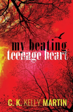 Libro My Beating Teenage Heart C K Kelly Martin