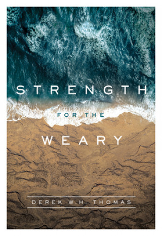 Kniha Strength for the Weary Derek Thomas