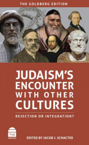 Knjiga Judaism's Encounter with Other Cultures: Rejection or Integration? Jacob J Schacter