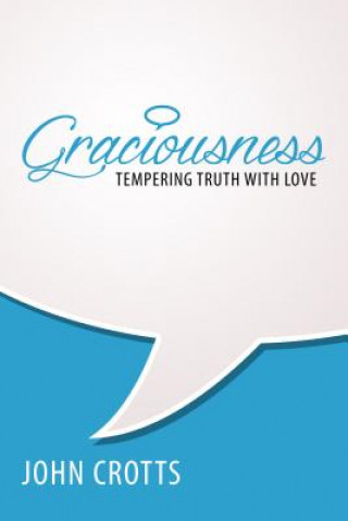 Boek Graciousness: Tempering Truth with Love John Crotts