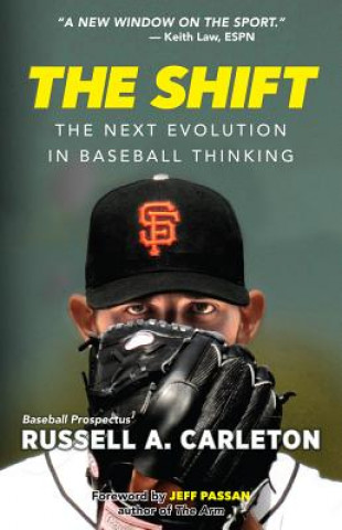 Kniha The Shift: The Next Evolution in Baseball Thinking Russell A Carleton