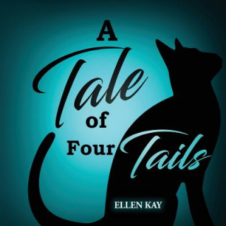 Kniha A Tale of Four Tails Ellen Kay