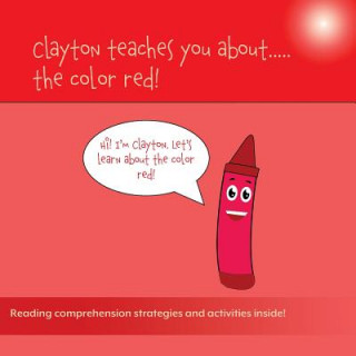 Könyv Clayton Teaches You About...The Color Red Sean Bulger