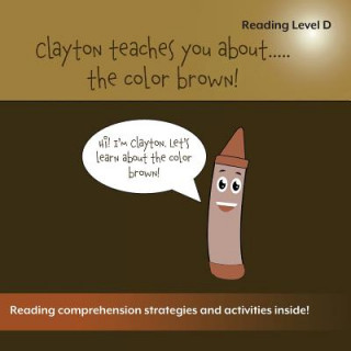 Könyv Clayton Teaches You About...The Color Brown Sean Bulger