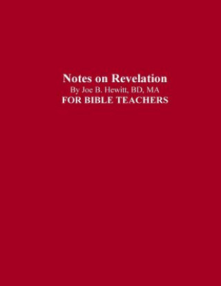 Kniha Notes on Revelation: Bible Teacher's Guide Joe B Hewitt