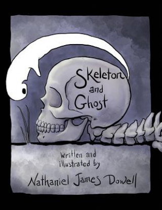 Book Skeleton and Ghost Nathaniel James Dowell