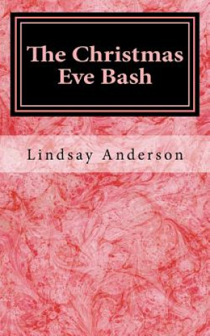 Kniha The Christmas Eve Bash Lindsay Anderson