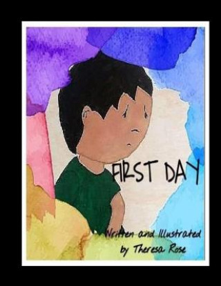 Knjiga First Day Theresa R Rose