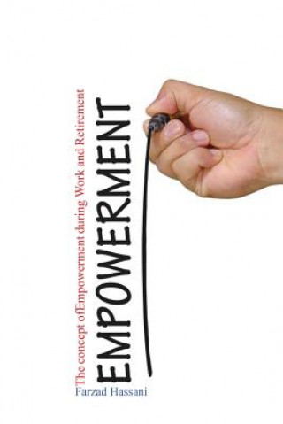 Carte The Concept of Empowerment: During Work and Retirement Farzad Hassani