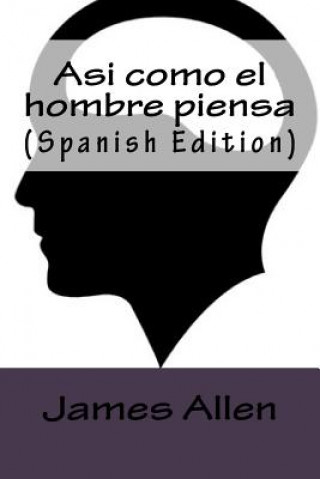 Kniha Asi como el hombre piensa (Spanish Edition) James Allen
