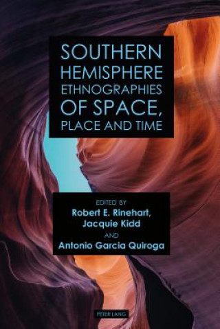 Książka Southern Hemisphere Ethnographies of Space, Place, and Time Robert Rinehart