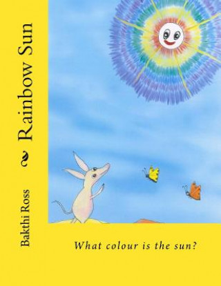 Carte Rainbow Sun: What colour is the sun? Br Bakthi Ross Dr