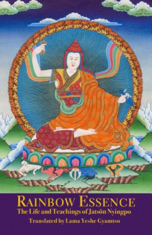 Kniha Rainbow Essence: The Life and Teachings of Jatsön Nyingpo Jatson Nyingpo