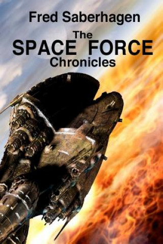 Kniha The Space Force Chronicles Fred Saberhagen