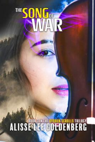 Book The Song of War: Dybbuk Scrolls Trilogy Book 3 Alisse Lee Goldenberg