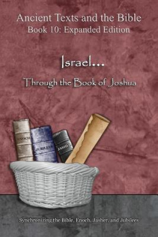 Book Israel... Through the Book of Joshua - Expanded Edition: Synchronizing the Bible, Enoch, Jasher, and Jubilees Minister 2 Others