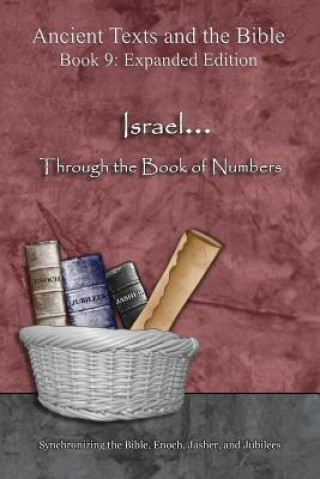 Książka Israel... Through the Book of Numbers - Expanded Edition: Synchronizing the Bible, Enoch, Jasher, and Jubilees Minister 2 Others