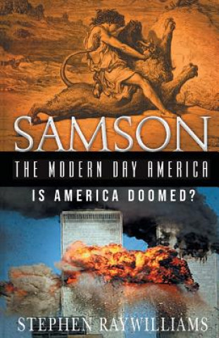 Kniha Samson the Modern Day America: Is America Doomed? Stephen Ray Williams