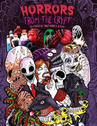 Kniha Adult Coloring Book: Horrors from the Crypt: An Outstanding Illustrated Doodle Nightmares Coloring Book (Halloween, Gore) Julia Rivers
