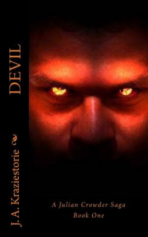 Kniha Devil: A Julian Crowder Saga J a Kraziestorie