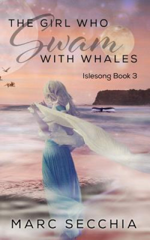 Kniha The Girl who Swam with Whales Marc Secchia