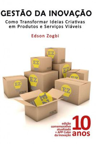 Kniha Gest?o da Inovaç?o: Como Transformar Ideias Criativas em Produtos e Serviços Viáveis Ez Edson Zogbi