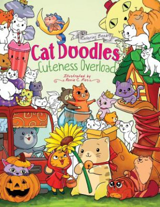 Книга Cat Doodles Cuteness Overload Coloring Book for Adults and Kids: A Cute and Fun Animal Coloring Book for All Ages Julia Rivers