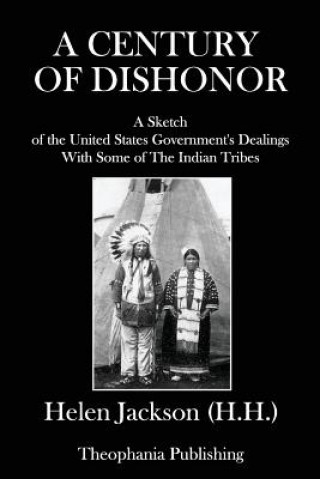Könyv A Century of Dishonor Helen Jackson H H