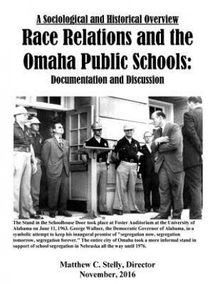 Книга A Sociological and Historical Overview Race Relations and the Omaha Public Schoo: Documentation and Discussion Matthew C Stelly