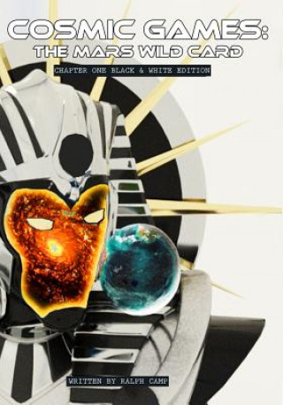 Boek Cosmic Games: The Mars Wild Card chapter one: Black and white version Ralph Camp