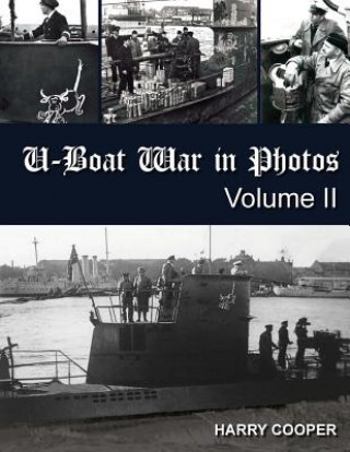 Könyv U-Boat War in Photos (Vol. II) Harry Cooper