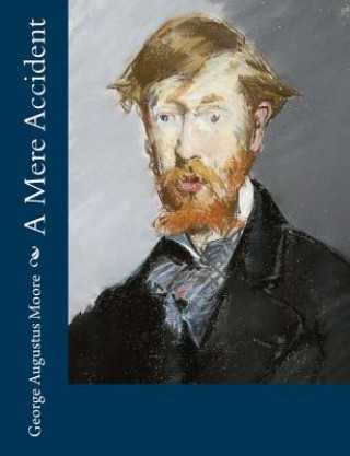 Buch A Mere Accident George Augustus Moore