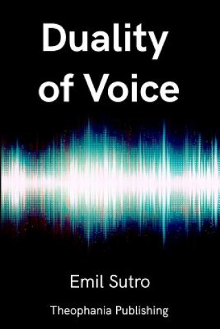 Kniha Duality of Voice Emil Sutro