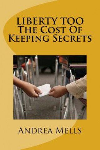 Kniha Liberty Too - The Cost of Keeping Secrets Andrea Mells