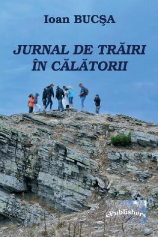 Kniha Jurnal de Trairi in Calatorii: Editia Alb-Negru Ioan Bucsa